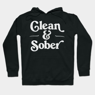 Clean & Sober / Retro Sobriety Gift Design Hoodie